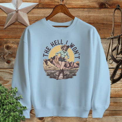 The Hell I Won't Sweatshirt