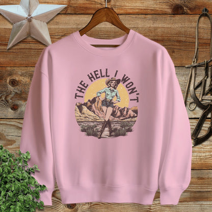 The Hell I Won't Sweatshirt