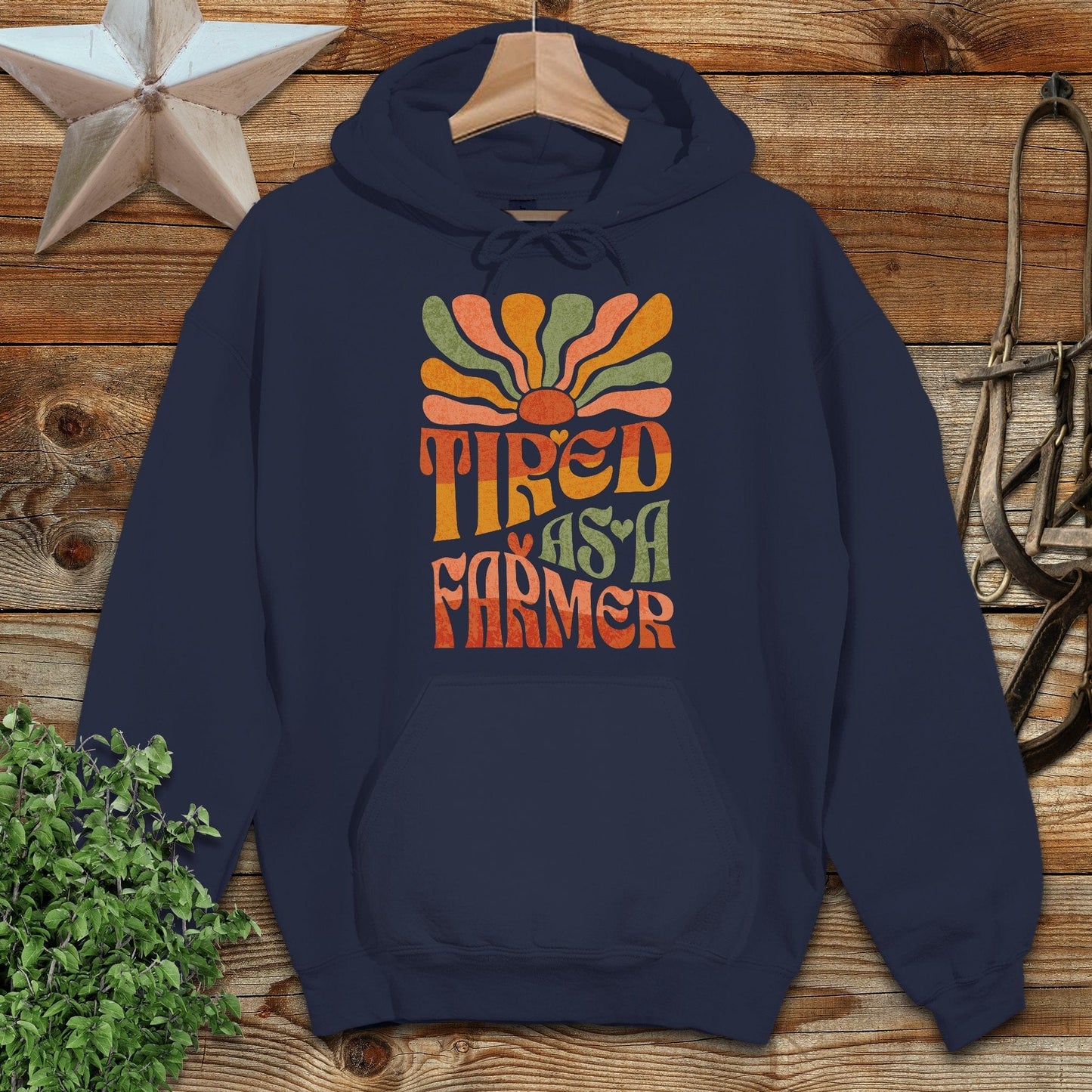 Tired As A Farmer Hoodie