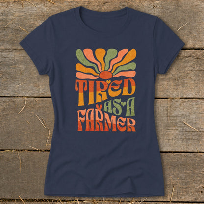 Tired As A Farmer Ladies Tee