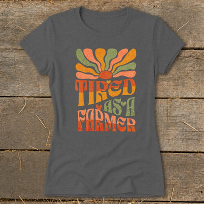 Tired As A Farmer Ladies Tee