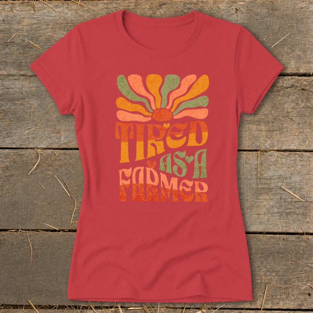 Tired As A Farmer Ladies Tee