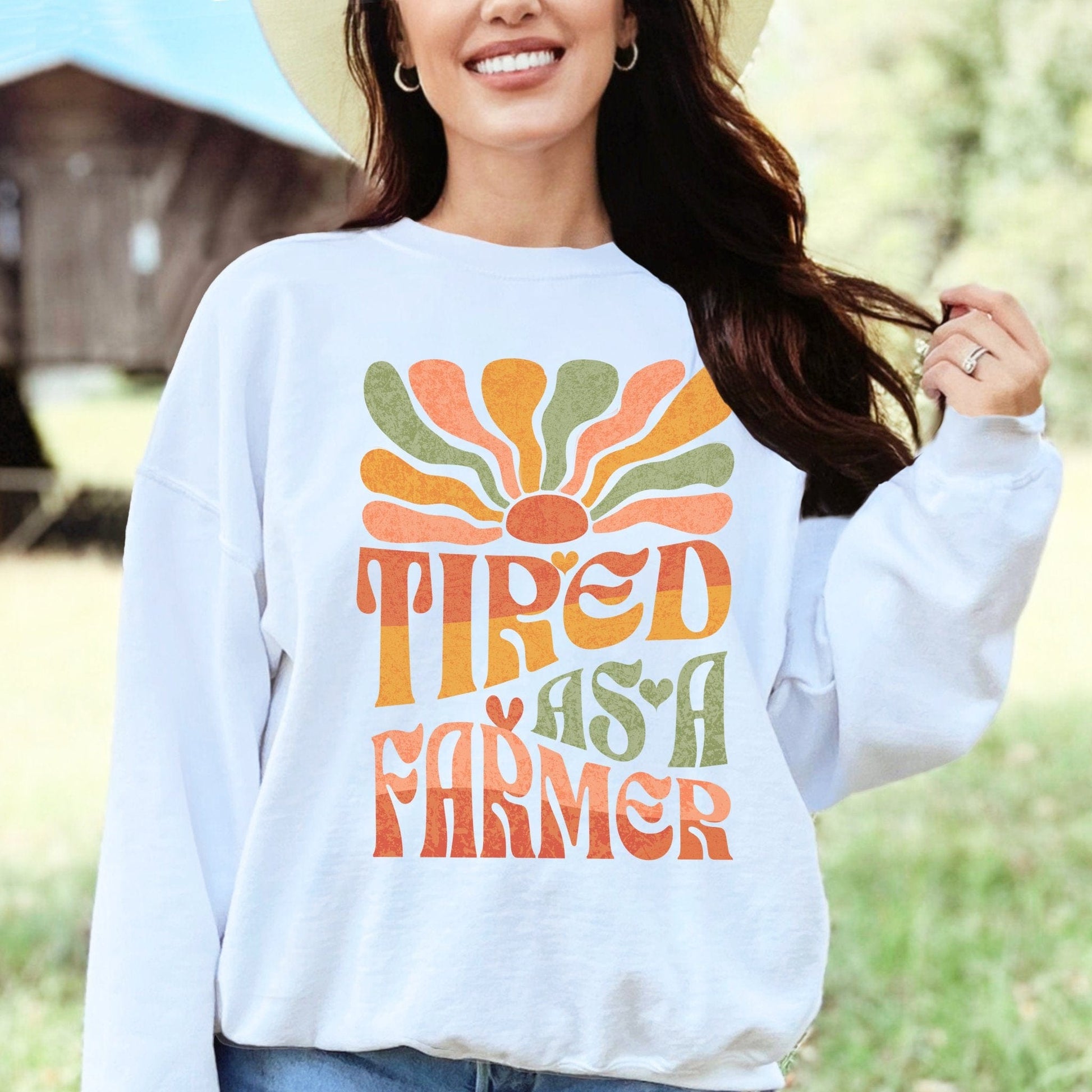Tired As A Farmer Sweatshirt