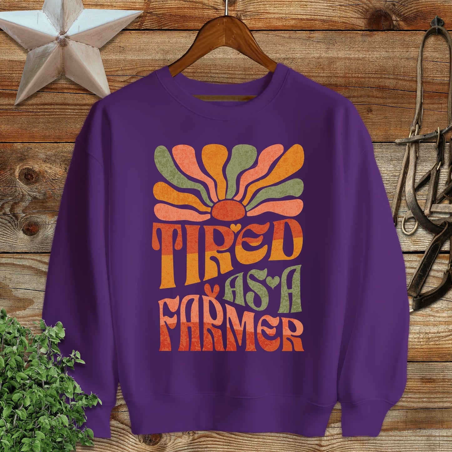 Tired As A Farmer Sweatshirt