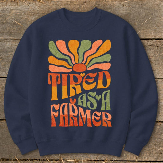 Tired As A Farmer Sweatshirt - Navy