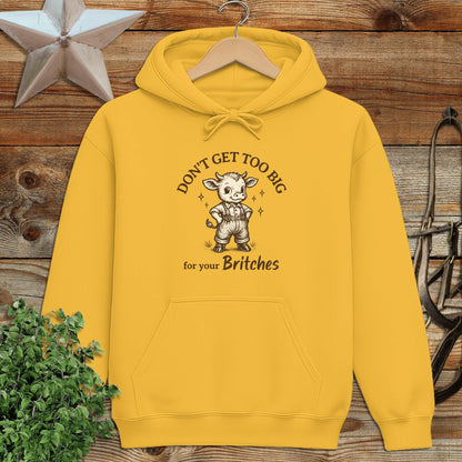 Too Big for Your Britches Hoodie