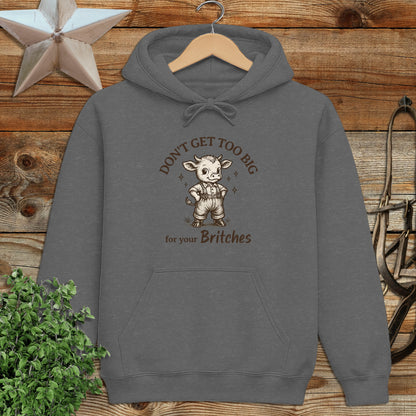 Too Big for Your Britches Hoodie