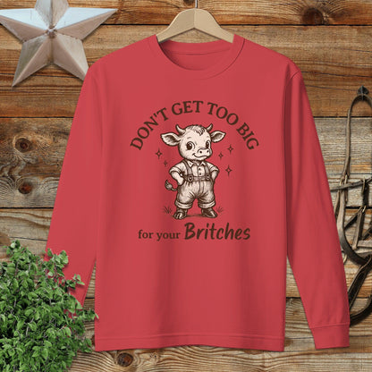 Too Big for Your Britches Long Sleeve Tee