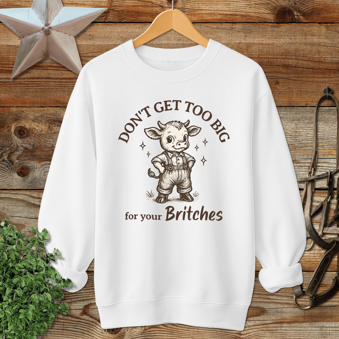 Too Big for Your Britches Sweatshirt