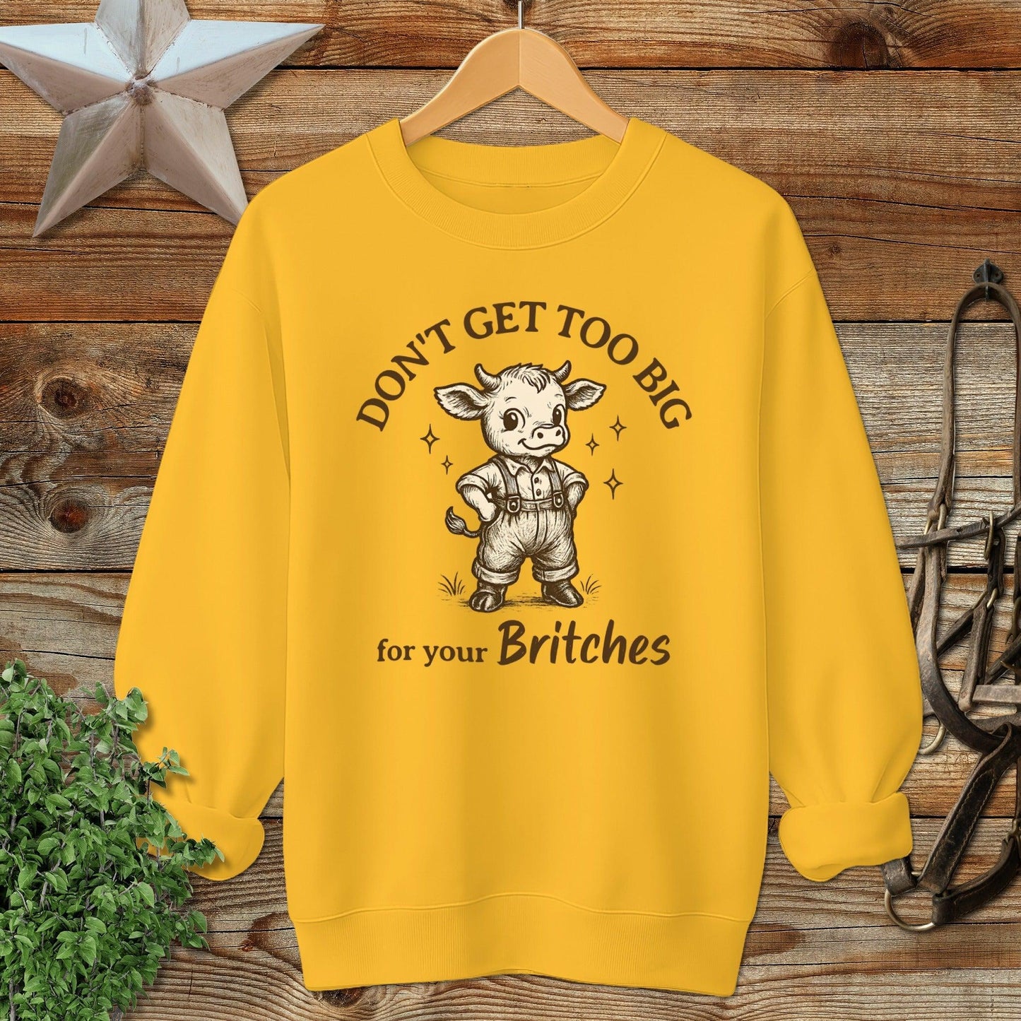 Too Big for Your Britches Sweatshirt
