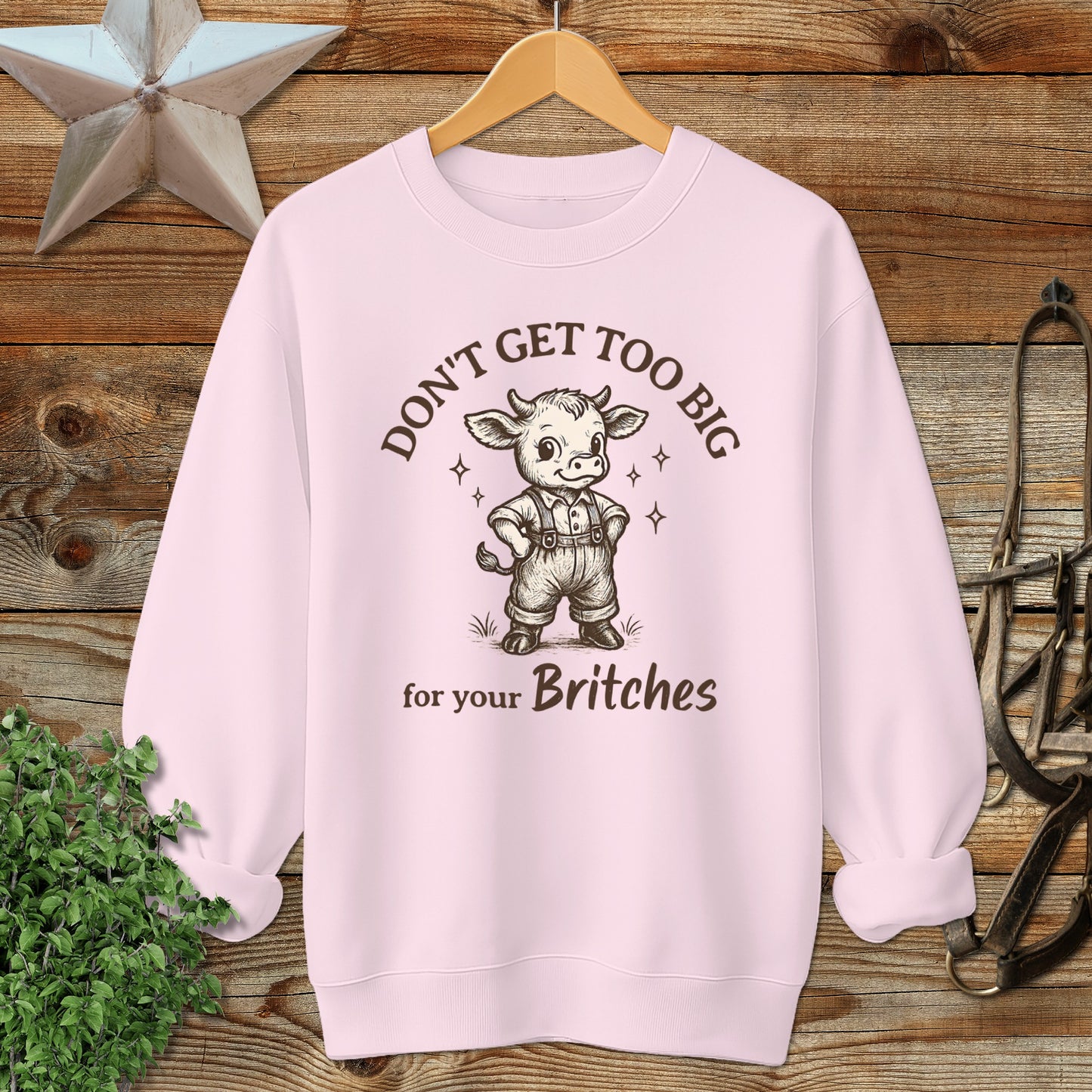 Too Big for Your Britches Sweatshirt