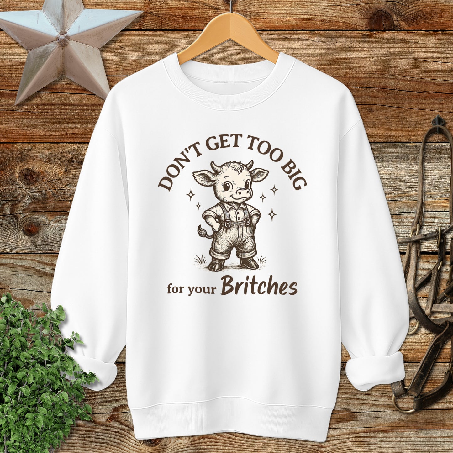Too Big for Your Britches Sweatshirt