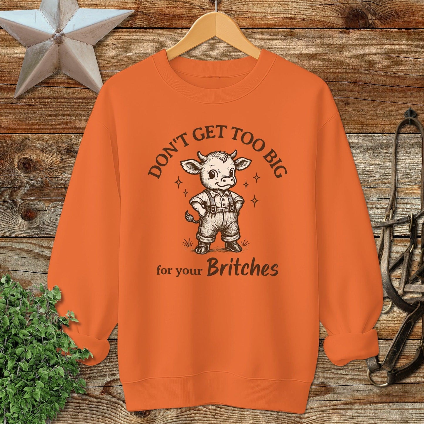 Too Big for Your Britches Sweatshirt