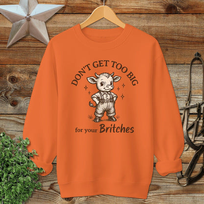 Too Big for Your Britches Sweatshirt
