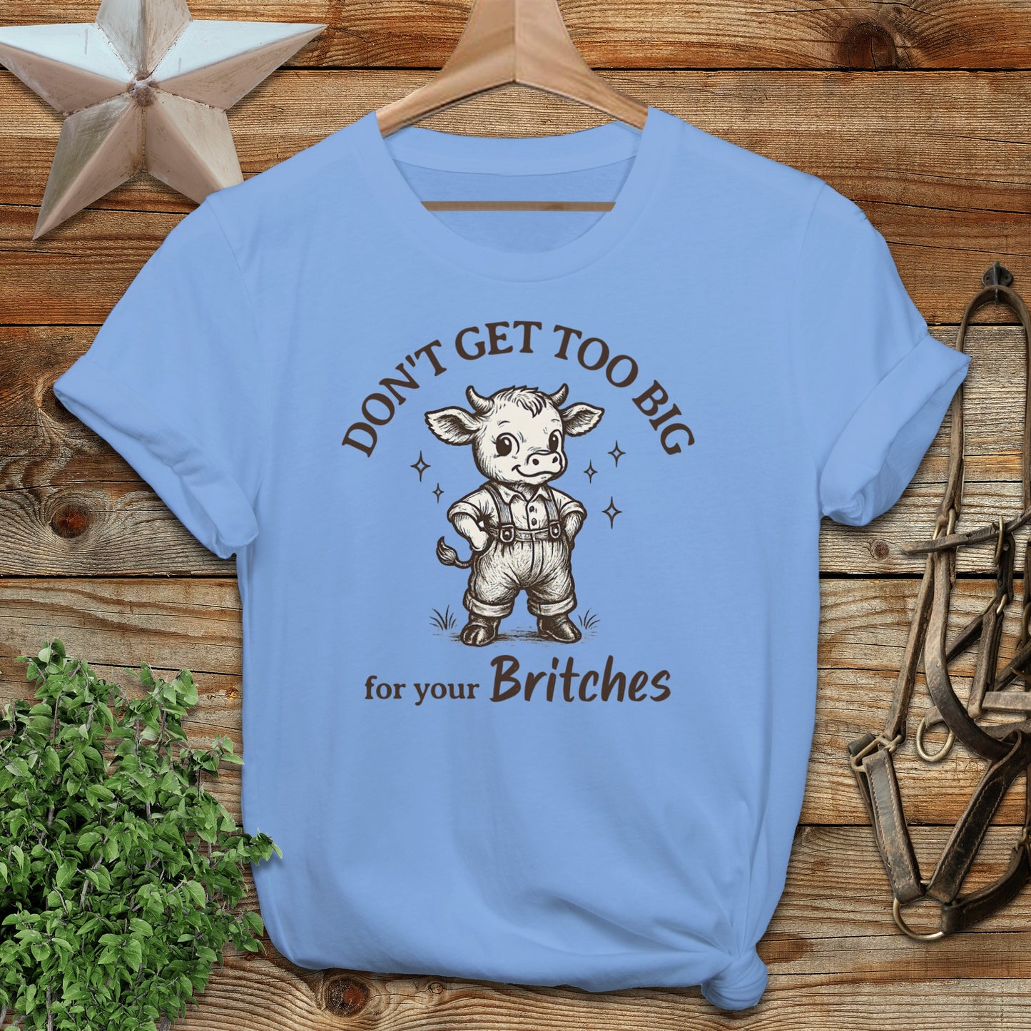 Too Big for Your Britches T-shirt