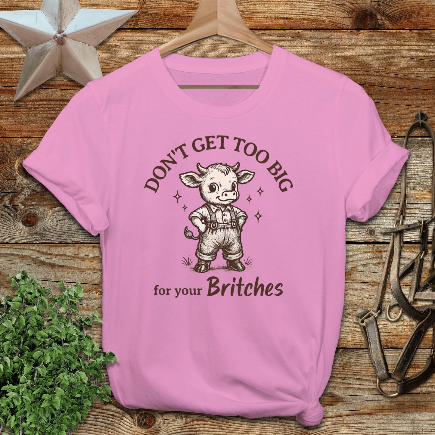 Too Big for Your Britches T-shirt