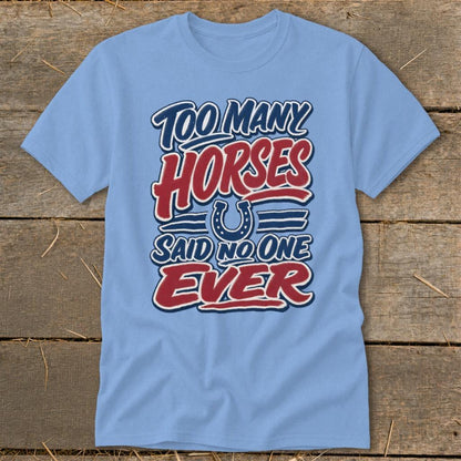 Too Many Horses Classic Tee