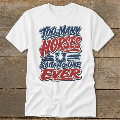 Too Many Horses Classic Tee