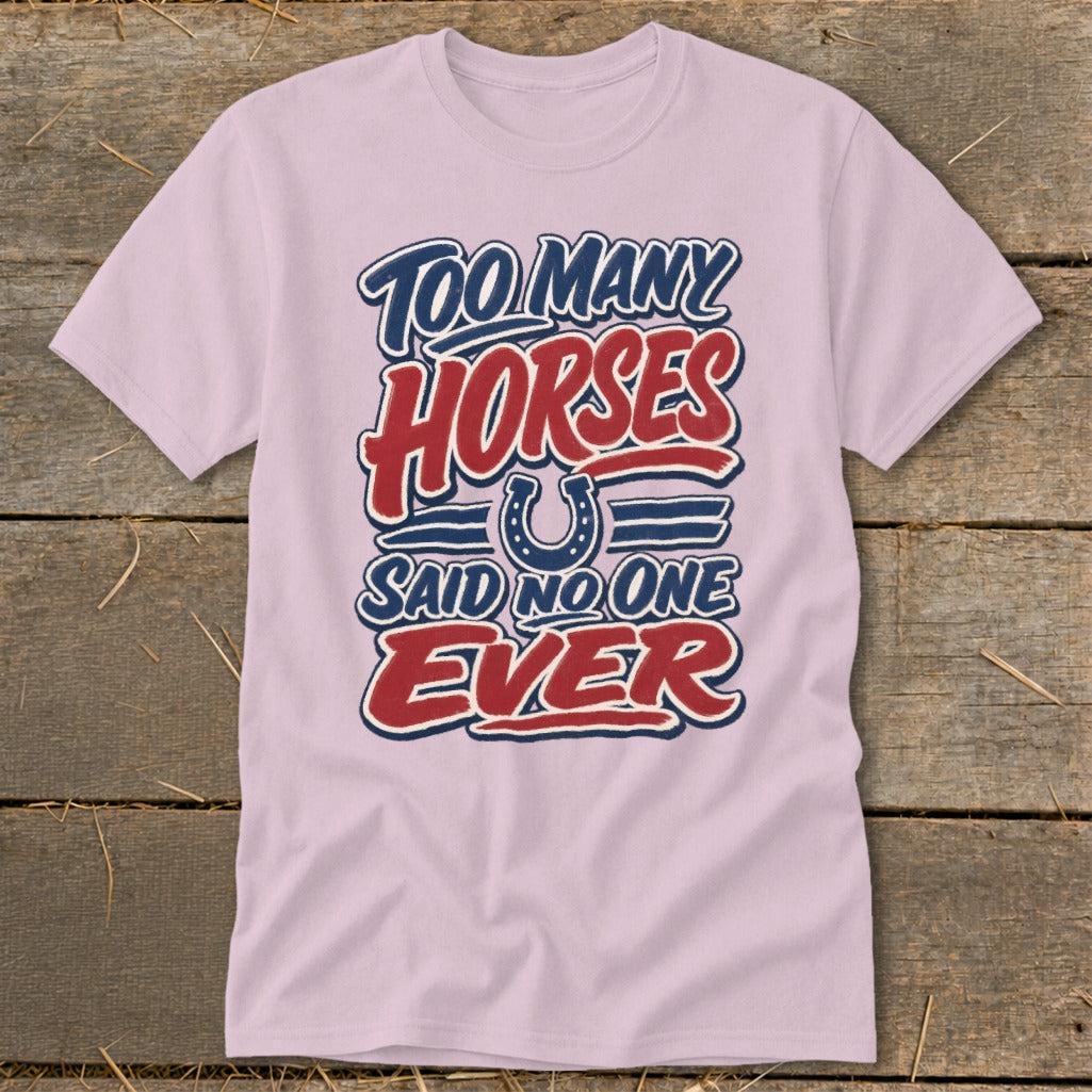 Too Many Horses Classic Tee