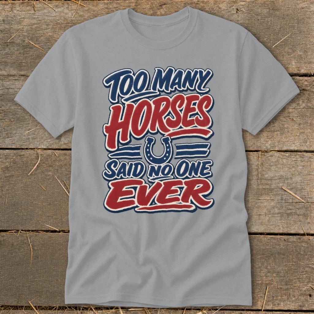 Too Many Horses Classic Tee
