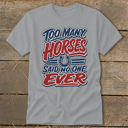 Too Many Horses Classic Tee