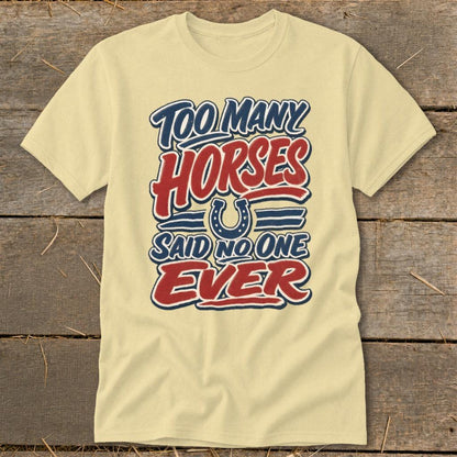 Too Many Horses Classic Tee