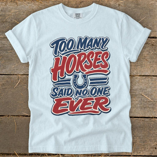 Too Many Horses Signature Tee