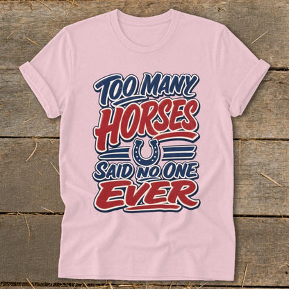 Too Many Horses Softstyle Tee
