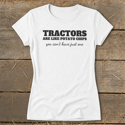 Tractors Are Like Potato Chips Ladies Tee