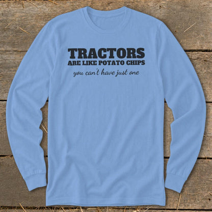 Tractors Are Like Potato Chips Long Sleeve Tee