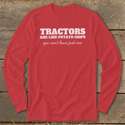 Tractors Are Like Potato Chips Long Sleeve Tee