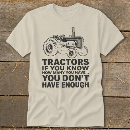 Tractors Don't Have Enough Classic Tee