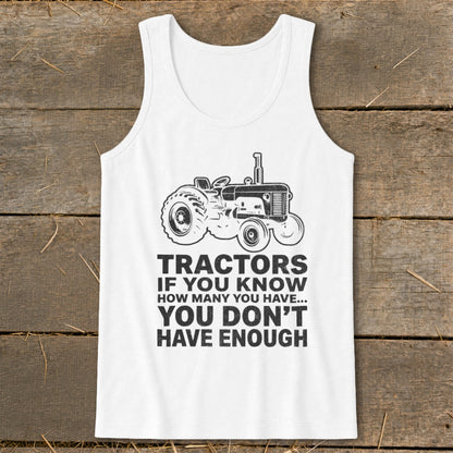 Tractors Don't Have Enough Tank Top