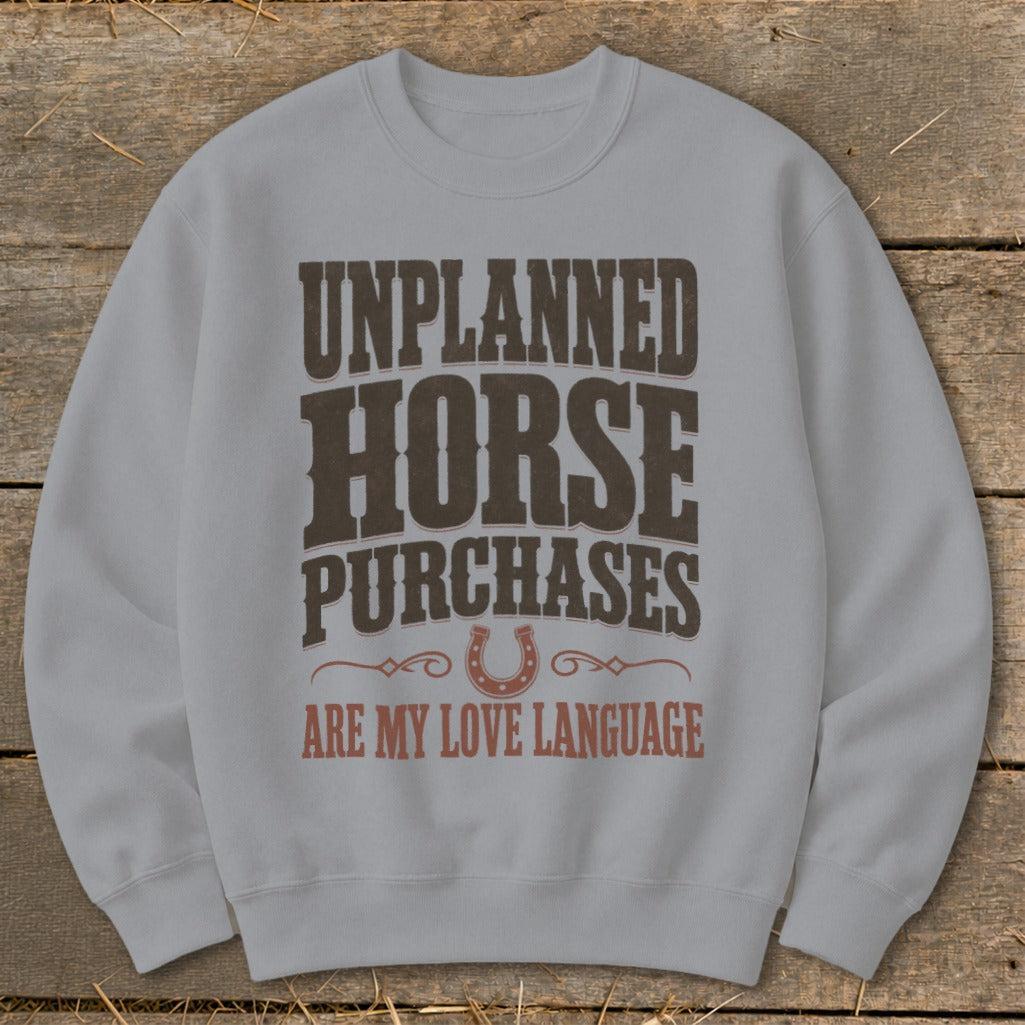 Unplanned Horse Purchases Sweatshirt