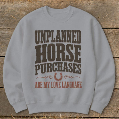 Unplanned Horse Purchases Sweatshirt