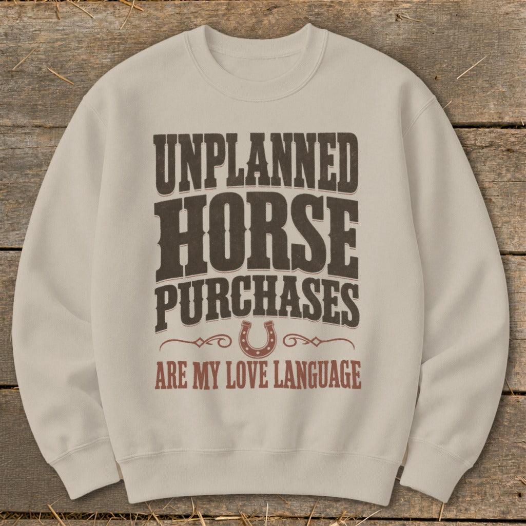 Unplanned Horse Purchases Sweatshirt