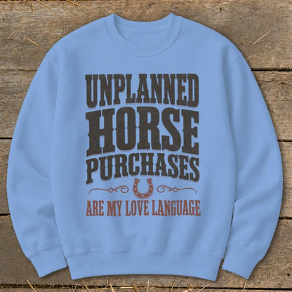 Unplanned Horse Purchases Sweatshirt