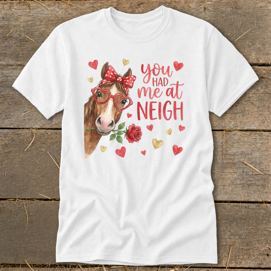 Valentines Card - Had me at Neigh Classic Tee