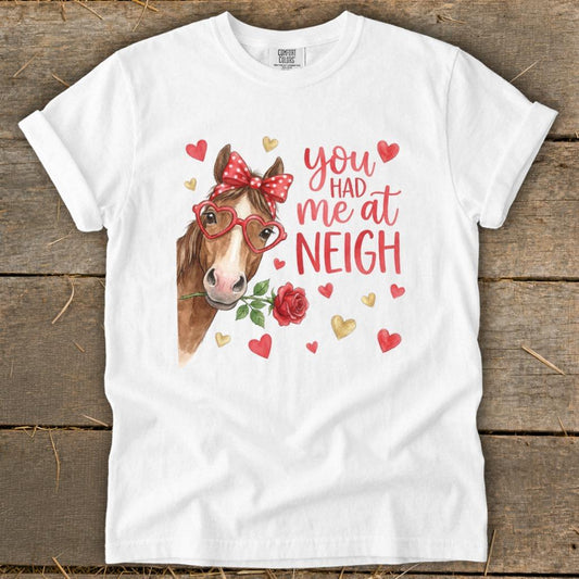 Valentines Card - Had me at Neigh Signature Tee