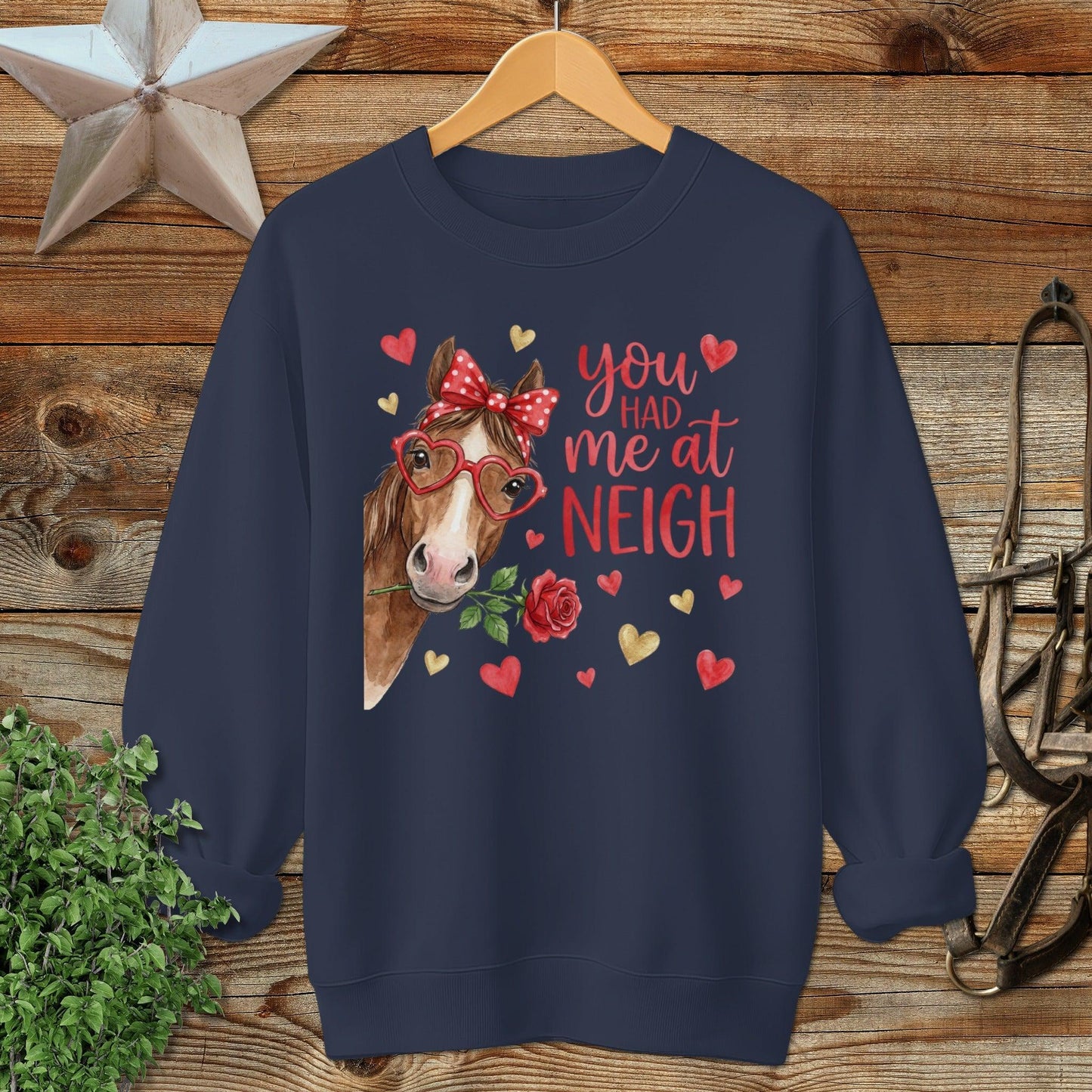 Valentines Card - Had me at Neigh Sweatshirt