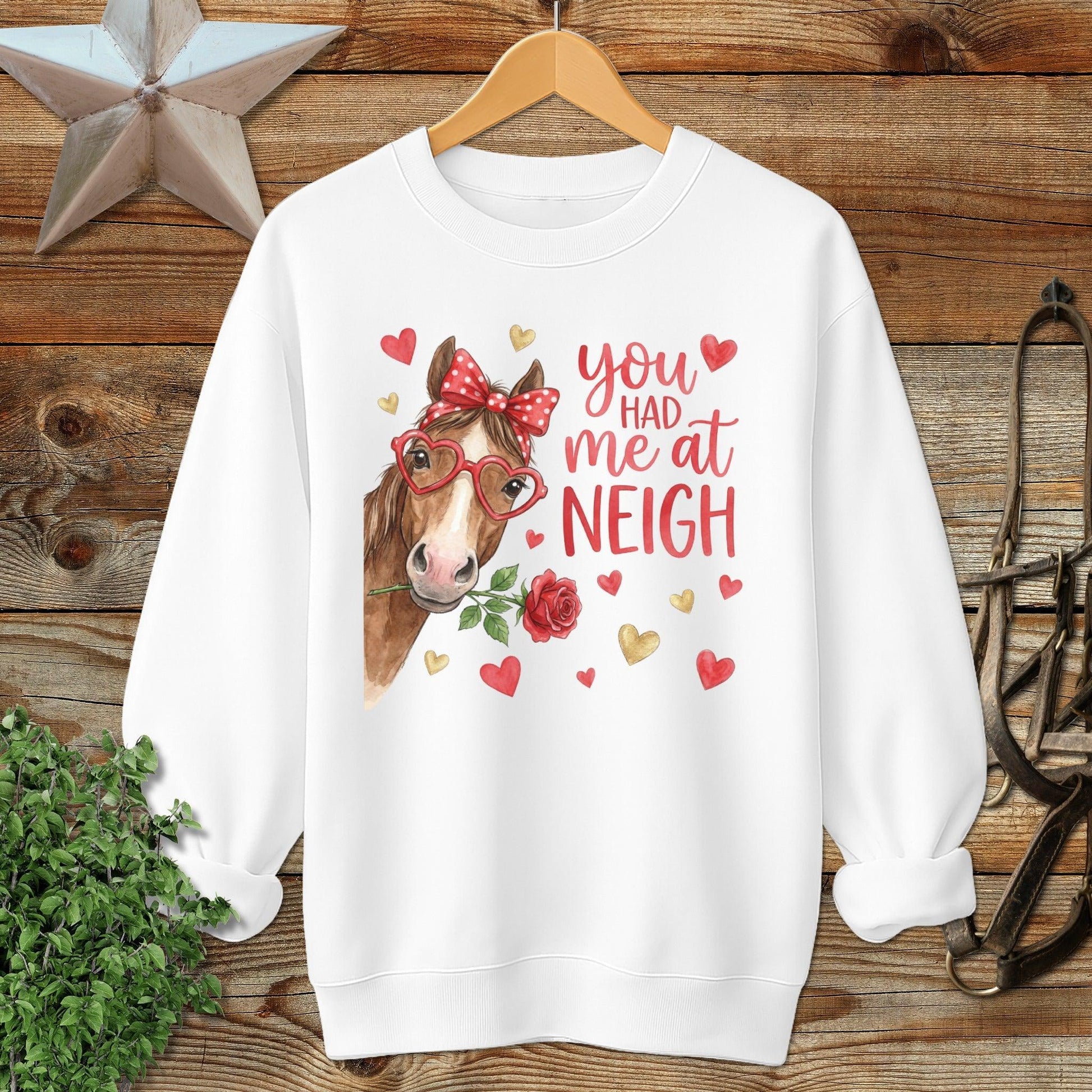 Valentines Card - Had me at Neigh Sweatshirt