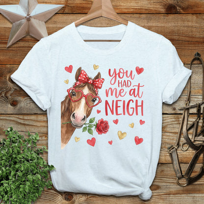 Valentines Card - Had me at Neigh T-Shirt
