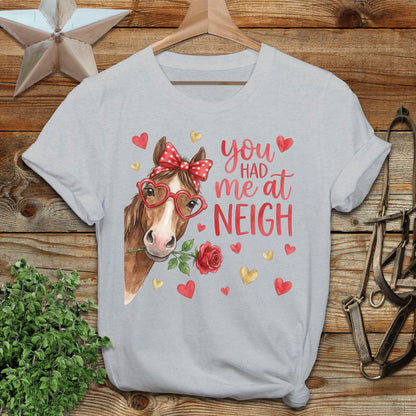 Valentines Card - Had me at Neigh T-Shirt