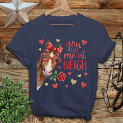 Valentines Card - Had me at Neigh T-Shirt
