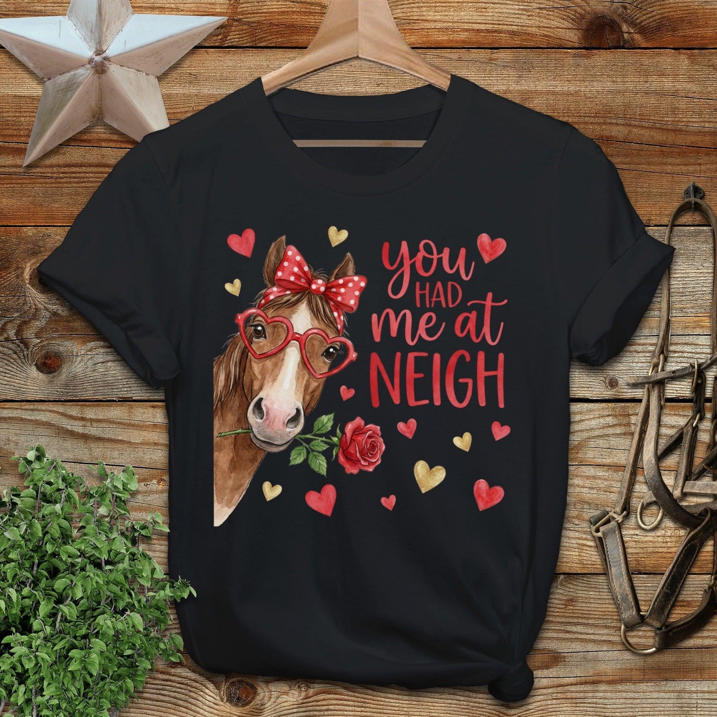 Valentines Card - Had me at Neigh T-Shirt