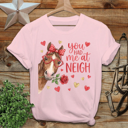 Valentines Card - Had me at Neigh T-Shirt