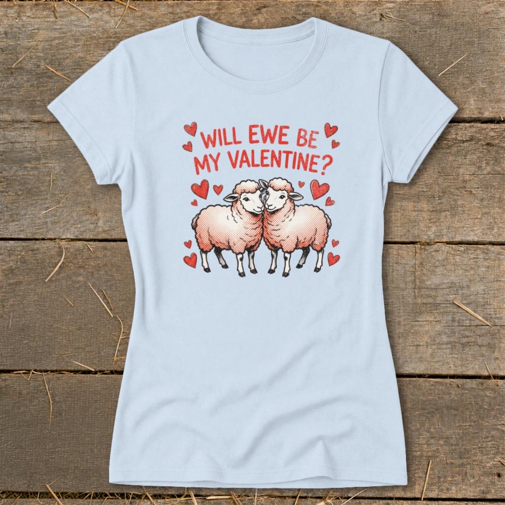 Valentines Card - Will Ewe Be Mine Ladies Tee