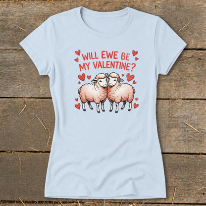 Valentines Card - Will Ewe Be Mine Ladies Tee