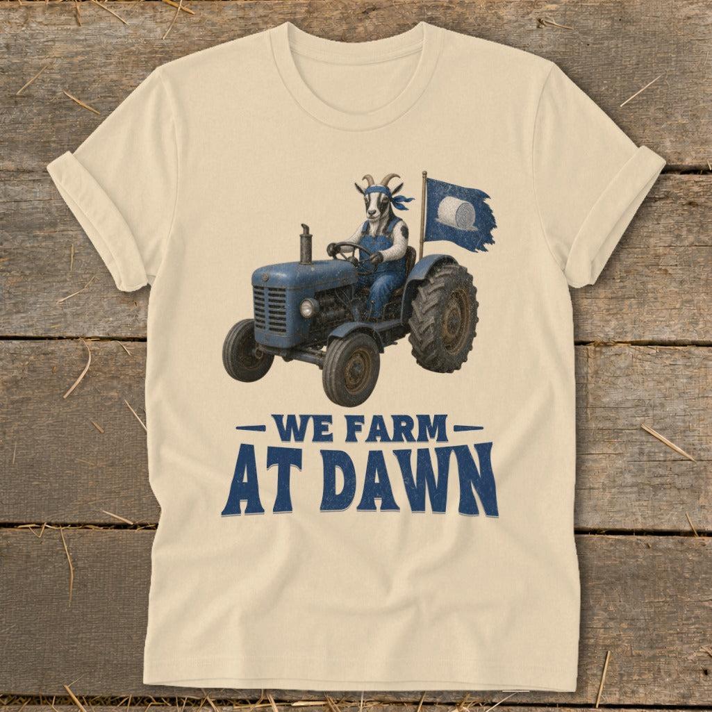 We Farm at Dawn T-Shirt