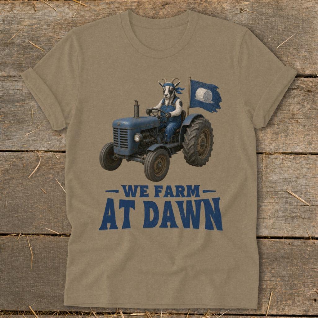 We Farm at Dawn T-Shirt
